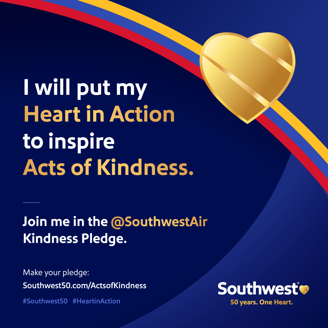 I will put my Heart in Action to inspire Acts of Kindness. Join me in the @SouthwestAir Kindness Pledge.